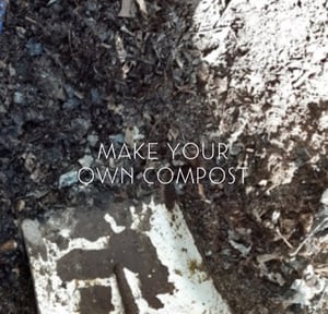Make your own compost
